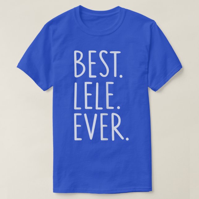 Womens Best Lele Ever  T Shirt (Design framsida)