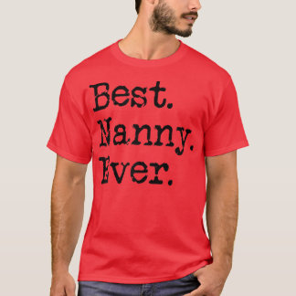 Womens Best Nanny Ever Grandmother Grandma Gift Fr T Shirt