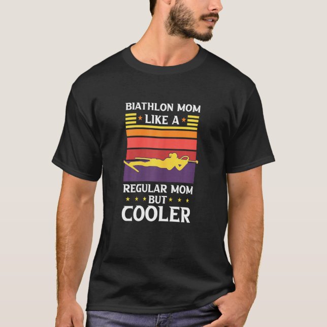 Womens Biathlon Mom Like A Regular Mom But Cooler  T Shirt (Framsida)