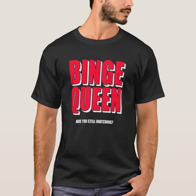 Womens Binge Queen Streaming Tv T Shirt (Framsida)
