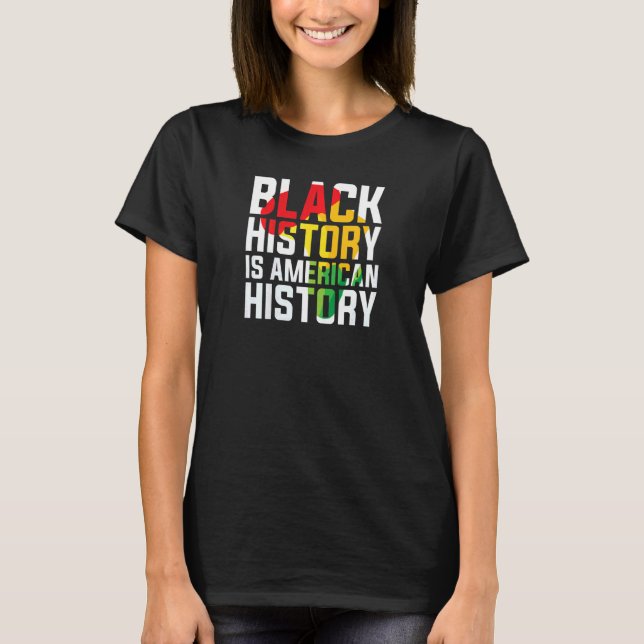 Womens Black History is American History black Ame T Shirt (Framsida)