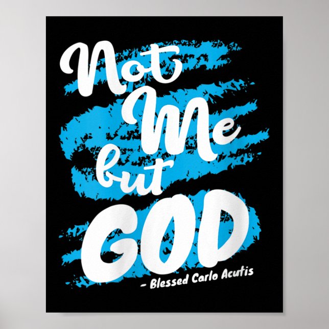 Womens Blessed Carlo Acutis Prayer Not Me Catholic Poster (Framsidan)