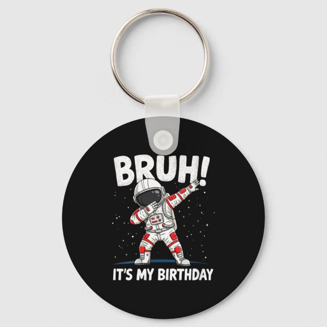 Womens Bruh It's My Birthday Dabbing Astronaut 1 2 Nyckelring (Framsida)