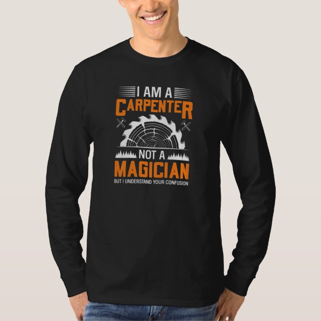 Womens Carpenter I am a Carpenter not a Magician - T Shirt (Framsida)