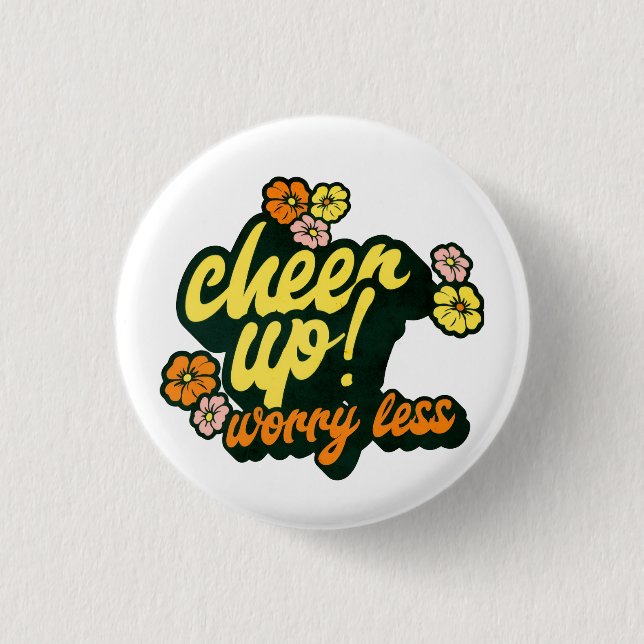 WOMEN'S CHEER UP WORRY LESS BUTTON  KNAPP (Framsida)