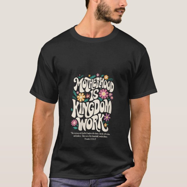Womens Christian Mom Motherhood is Kingdom Work Mo T Shirt (Framsida)