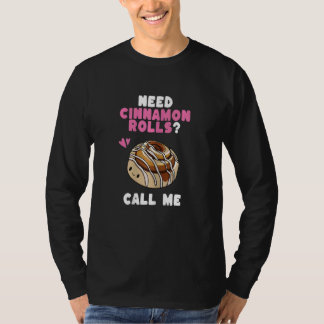 Womens Cinnamon Buns Need Cinnamon Rolls Call Me T Shirt