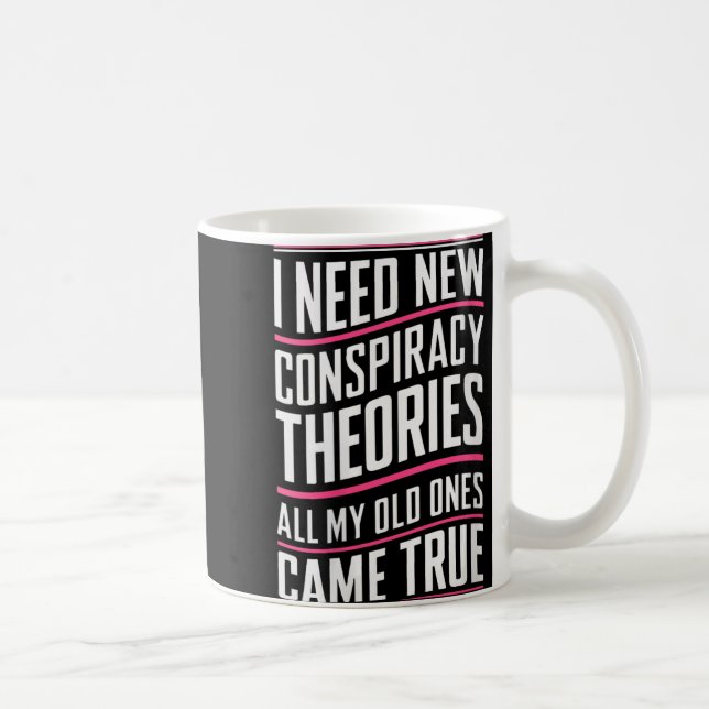 Womens Consracy Theorist I Need New Consracy Theor Kaffemugg (Höger)