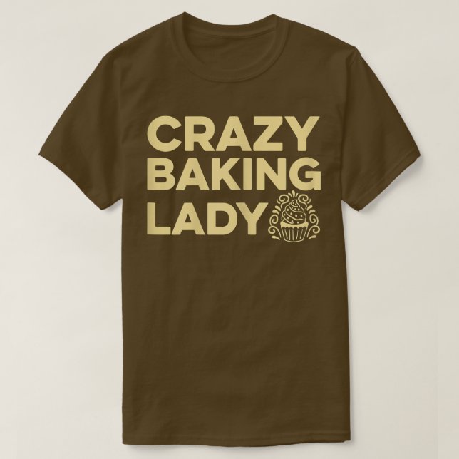 Womens Crazy Baking Dam-citat för din bakgård T Shirt (Design framsida)