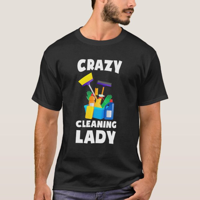 Womens Crazy Cleaning Lady Housekeeping Housekeepe T Shirt (Framsida)
