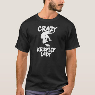 Womens Crazy Kickflip Dam för din skateboarder W T Shirt