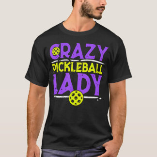Womens Crazy Pickleball Lady Funny Pickle Ball Spo T Shirt