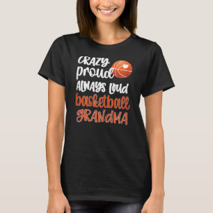 Womens Crazy Proud Alltid Loud Basketball Grandma T Shirt