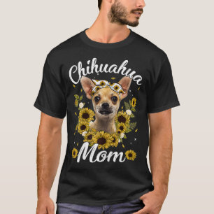 Womens Cute Chihuahua Mamma Solrosblomman Hund Mor T Shirt