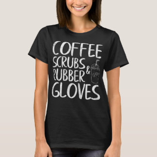 Womens Cute Gift Funny Dentist Coffee Scrubs and R T Shirt