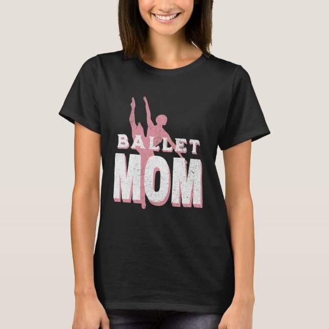 Womens Dance Mom Ballet Dancer Ballerina Dancing M T Shirt (Framsida)