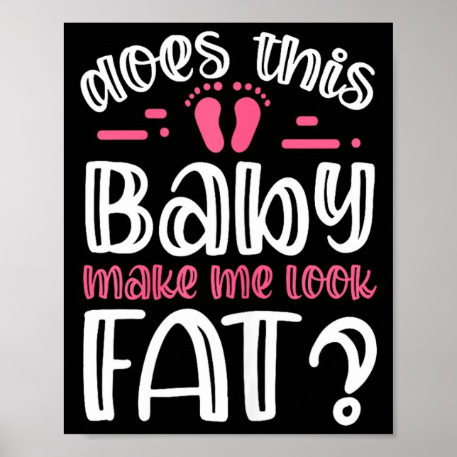 Womens Does This Baby Makes Me Look Fat_ I Funny N Poster (Framsidan)