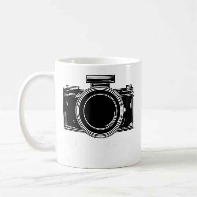 Womens Don'T Be Negative Funny Photography Camera Kaffemugg (Vänster)