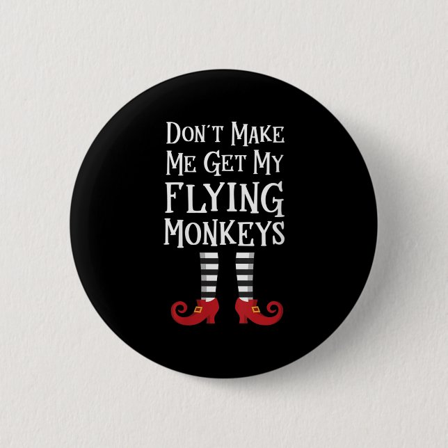 Womens Don't Make Me Get My Flying Monkeys Apparel Knapp (Framsida)
