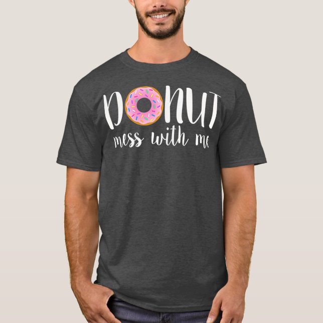 Womens DONUT  MED MIG Funny Sarcasm Pun Junk T Shirt (Framsida)