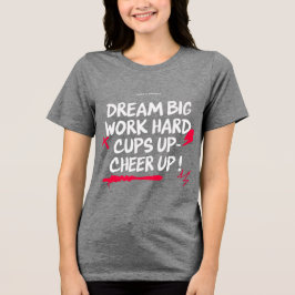 WOMEN'S DREAM BIG CHEER UP CANVAS T SHIRT 