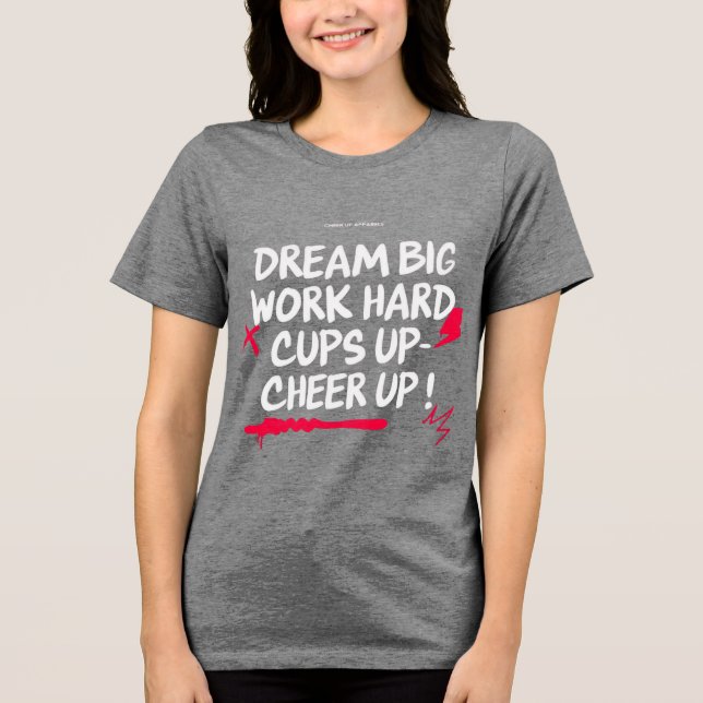 WOMEN'S DREAM BIG CHEER UP CANVAS T SHIRT  (Framsida)
