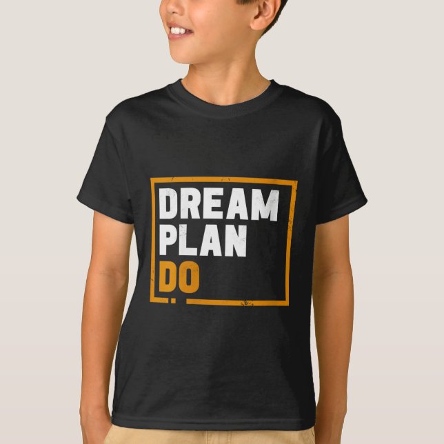 Womens Dream Plan Do - Insrational Quote Motivatio T Shirt (Framsida)