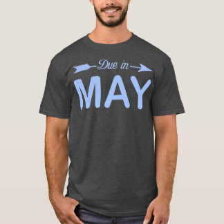 Womens Due In May Pregnant Mom s Pregnancy Must Ha T Shirt