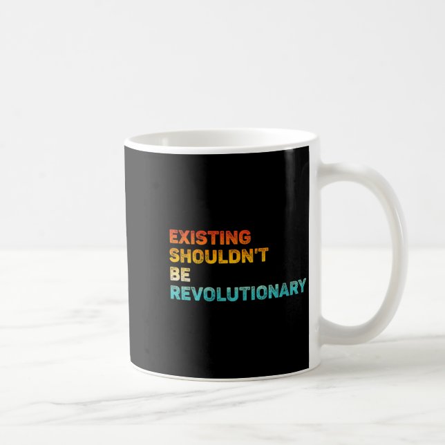 Womens Existing Shouldn't Be Revolutionary Retro V Kaffemugg (Höger)