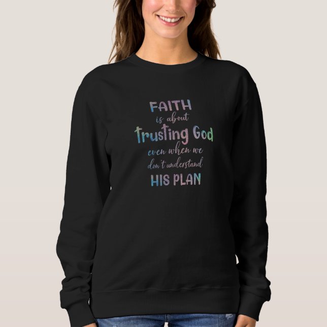 Womens Faith Trusting God Quote Christian T Shirt (Framsida)