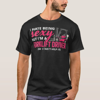 Womens Forklift Driver Apparel Forklift operator F T Shirt