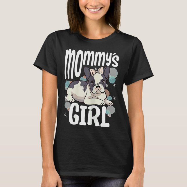 Womens Frenchie godkände Mommys Girl Fransk Bulldo T Shirt (Framsida)