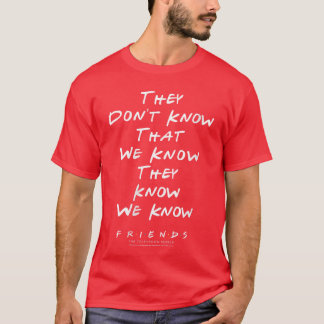 Womens Friendshey Dont Knowhat We Know VNeck frien T Shirt