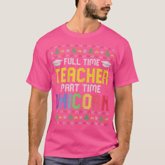 Womens Fullt Time Teacher-julklsanfunny Unicorn U T Shirt