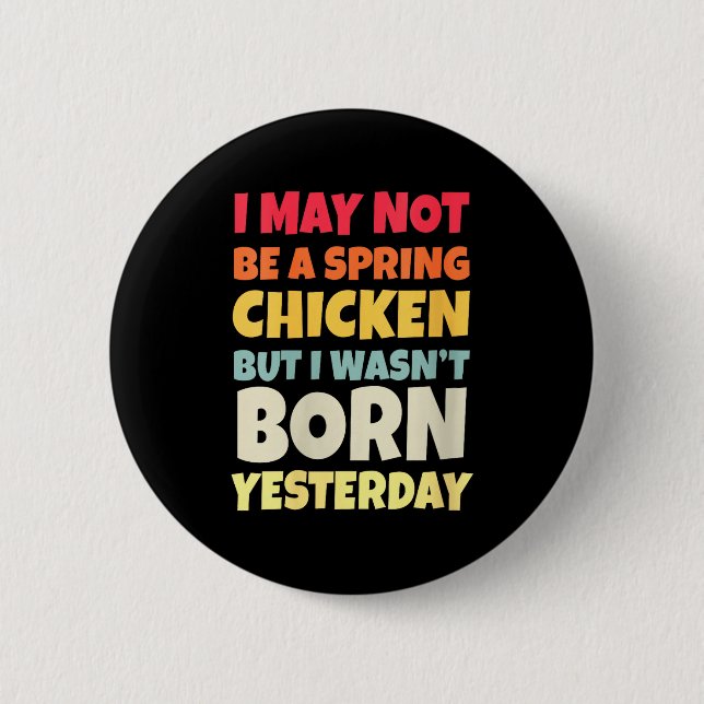 Womens Funny Getting Older Retro Spring Chicken Bi Knapp (Framsida)