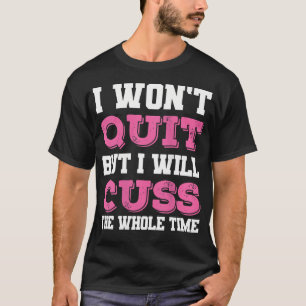 Womens Funny Gym Fitness Jag skulle inte avsluta, T Shirt