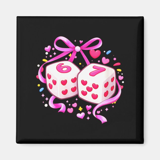 Women's Funny Preppy 67 Valentine Six Seven Dice 6 Magnet (Framsidan)