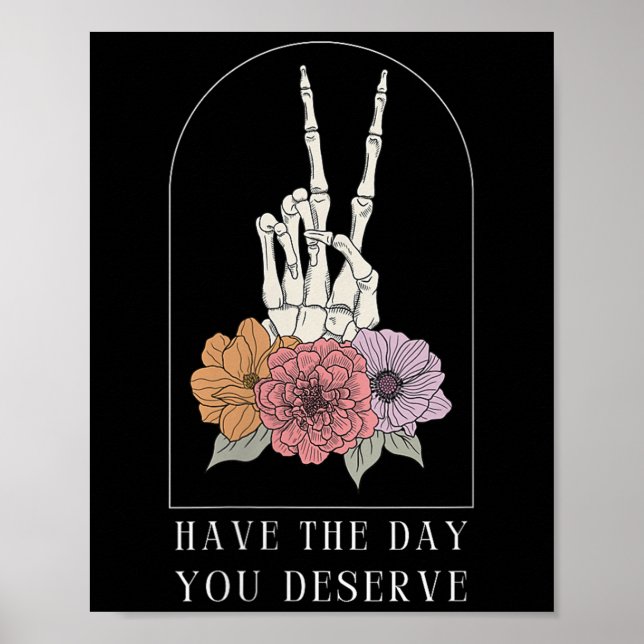 Womens Funny Sarcastic Have The Day You Deserve Mo Poster (Framsidan)