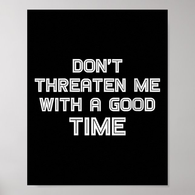 Womens Funny Sarcastic Quote Don't Threaten Me Wit Poster (Framsidan)