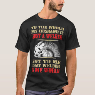 Womens Funny Welder  My Husband Is My World  Welde T Shirt