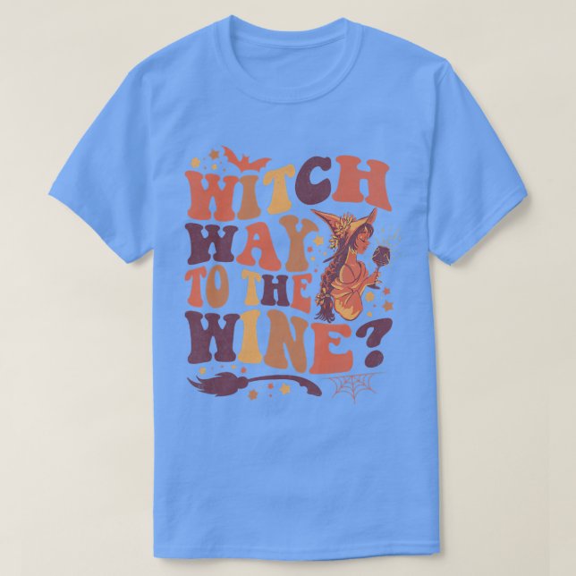 Womens Funny Witch Quote Witch Way To The Wine Pre T Shirt (Design framsida)