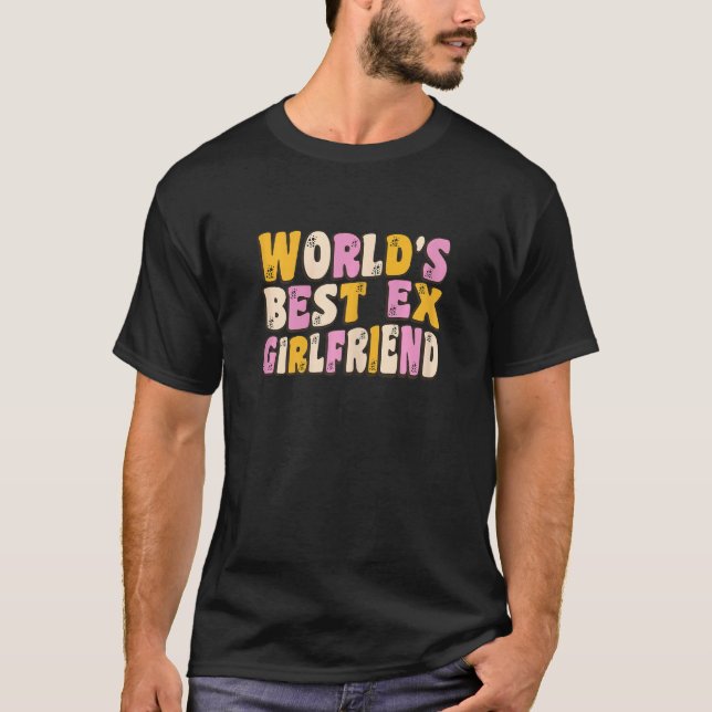 Womens  Girlfriend Apparel World's Best Ex Girlfri T Shirt (Framsida)