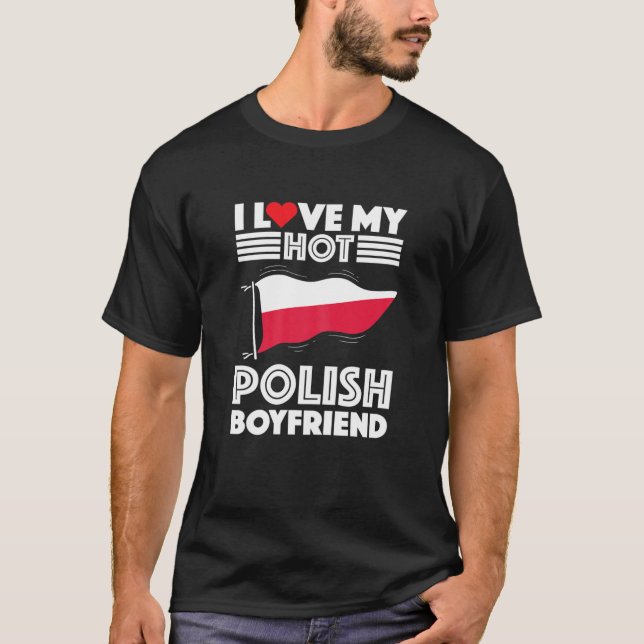 Womens Girlfriend Dates Poland Man I Love My Hot P T Shirt (Framsida)