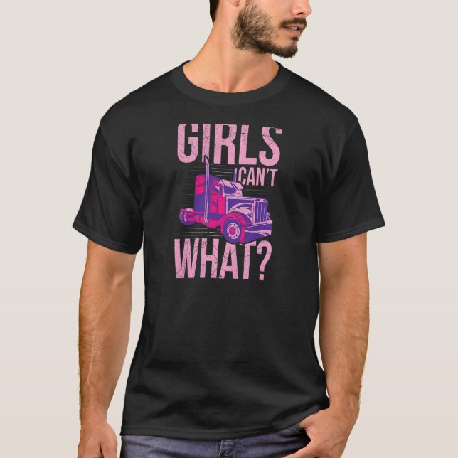 Womens Girls canu2019t what for a Semi Truck Drive T Shirt (Framsida)