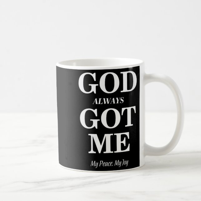 Women's God Always Got Me, My Peace My Joy Cool Qu Kaffemugg (Höger)