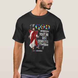 Womens God Bring You Through It Support Autism Be  T Shirt