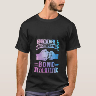 Womens Godfather & Goddotters Bond for Life Godpa T Shirt