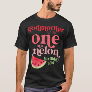 Womens Godmother of One In A Melon Birthday Girl W T Shirt