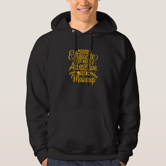 Womens Good Etiquette    Life Slogans & Quotes  La Hoodie (Framsida)