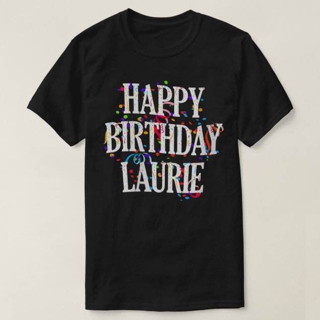 Womens Grattis på födelsedagen Laurie First Namn G T Shirt (Design framsida)